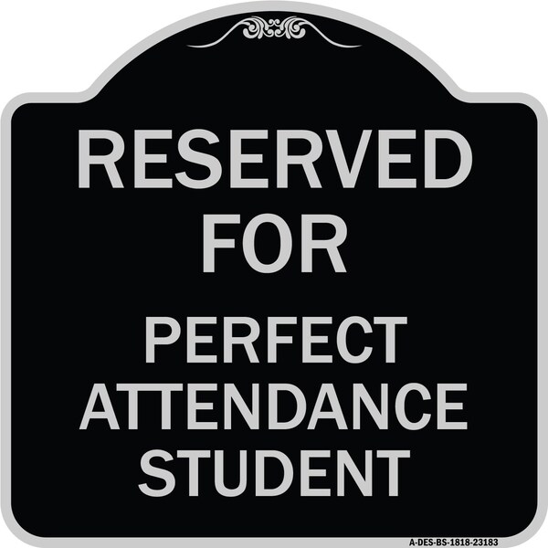 Reserved for Perfect Attendance Student Heavy-Gauge Aluminum Sign, 18" x 18", BS-1818-23183